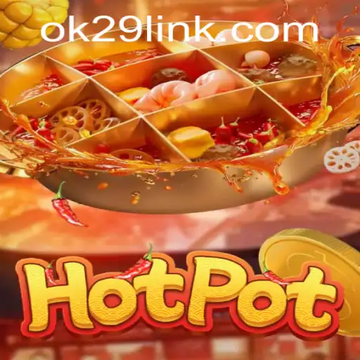 Discovering 'Hotpot': The Thrilling Game Experience with Keyword OK29